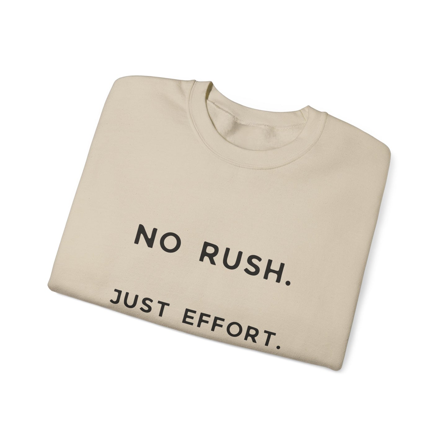 No Rush. Just Effort. Pullover