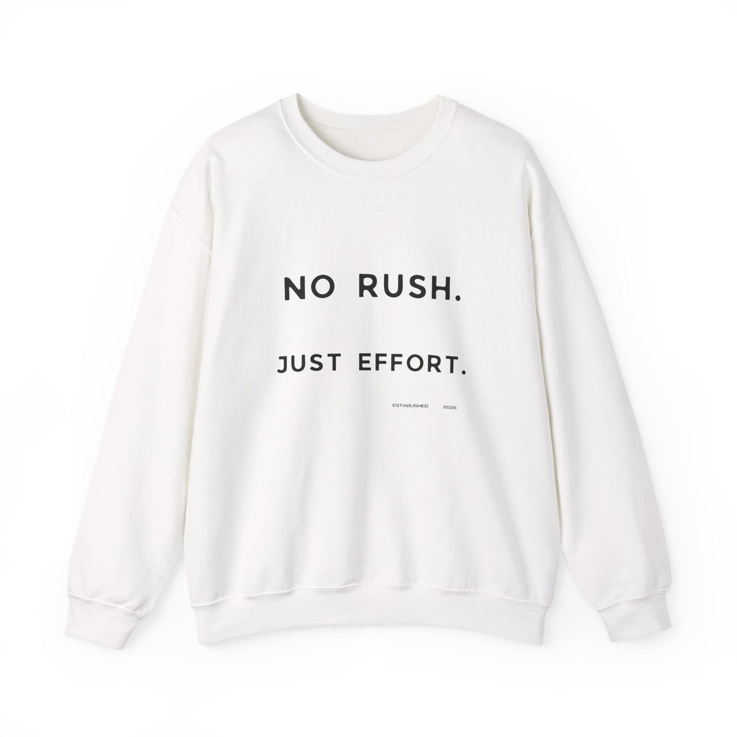 No Rush. Just Effort. Pullover