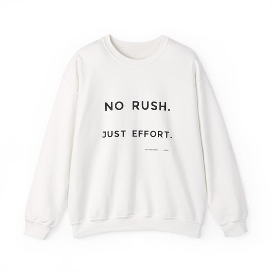 No Rush. Just Effort. Pullover
