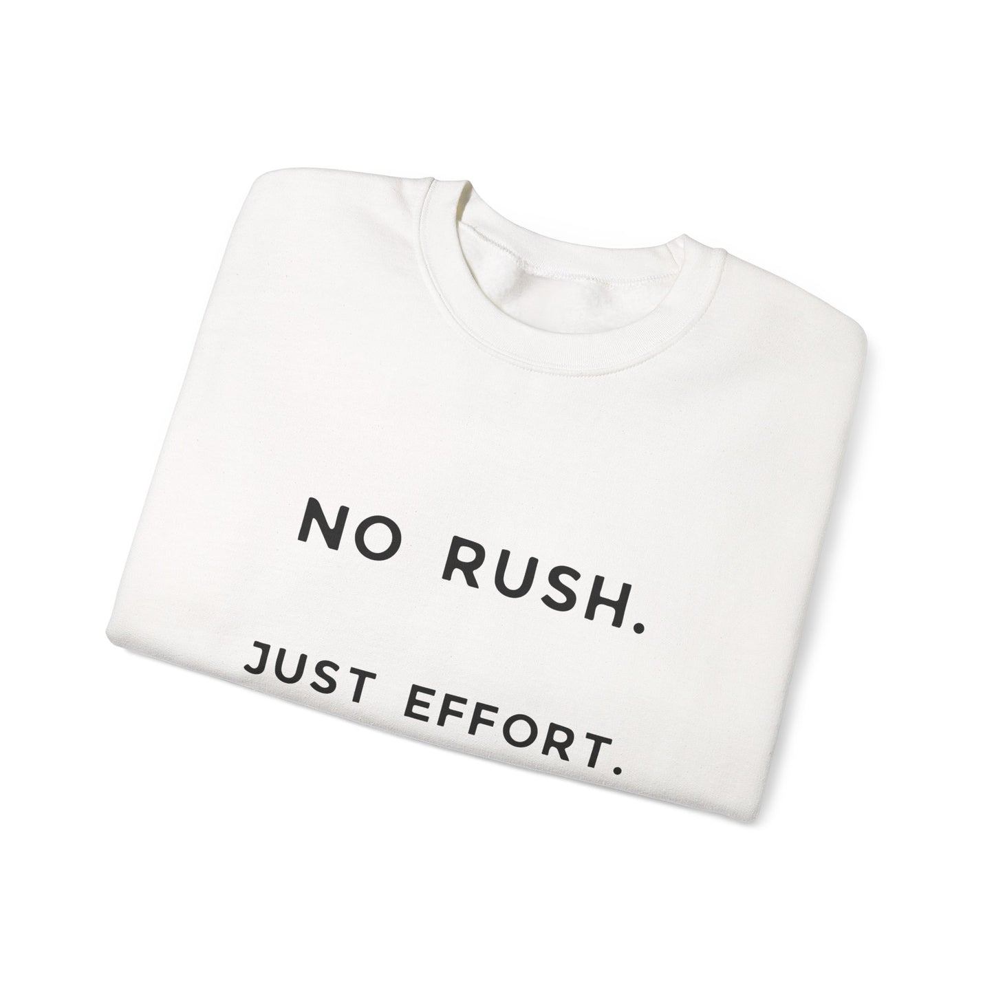 No Rush. Just Effort. Pullover