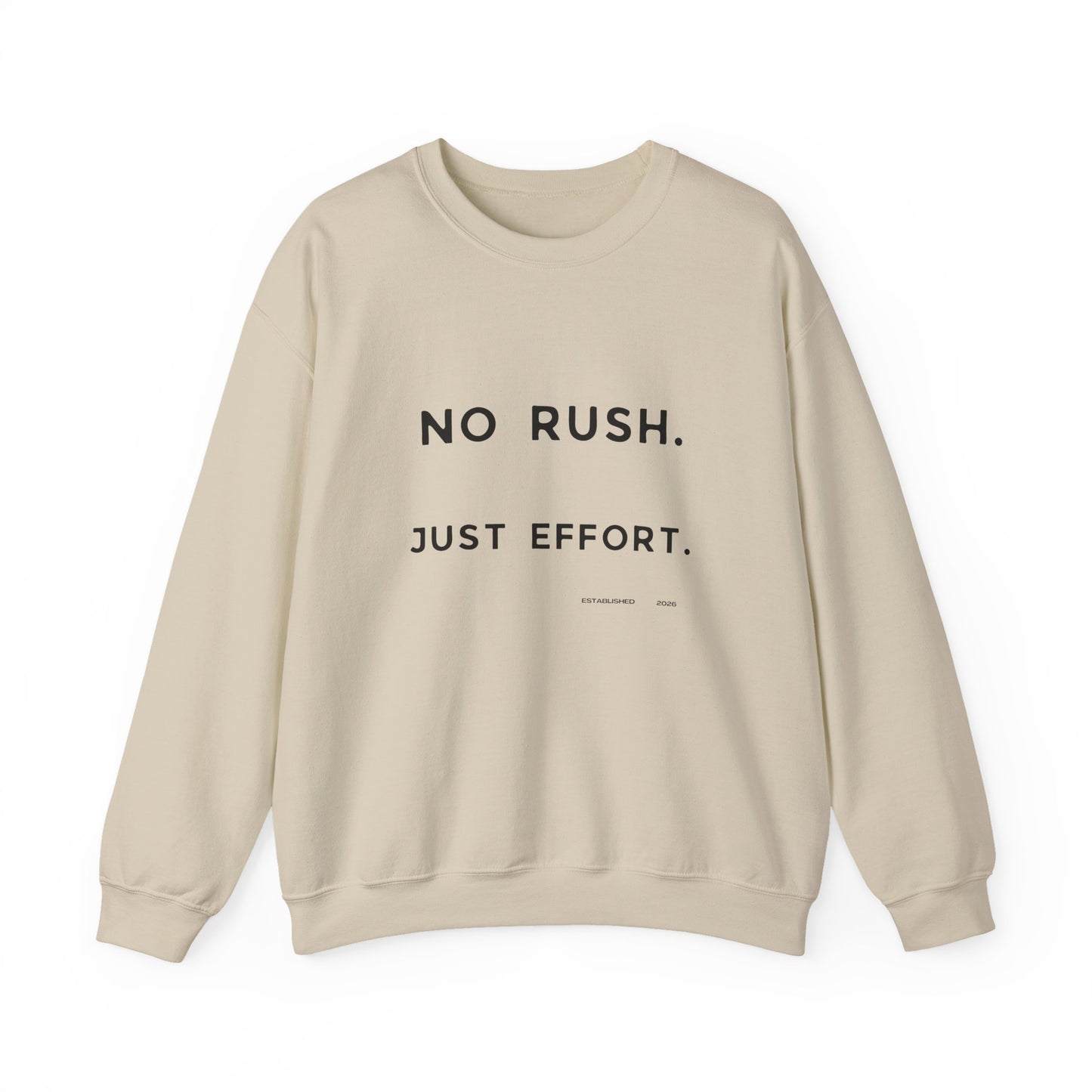 No Rush. Just Effort. Pullover