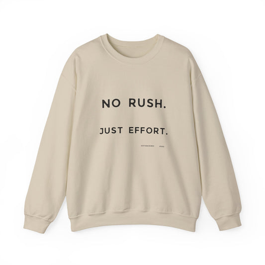 No Rush. Just Effort. Pullover